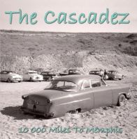 Cascadez, The - 10 000 Miles To Memphis