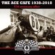 V/A - The Ace Cafe 1938-2018